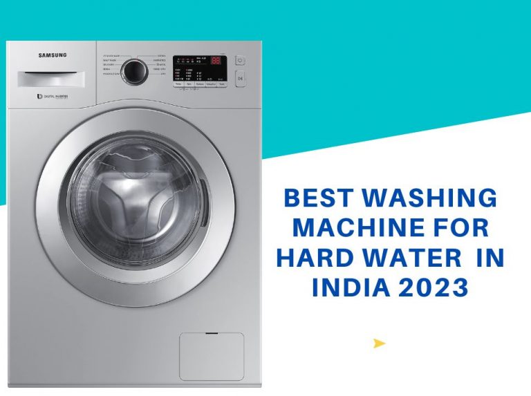 Best Washing machine for hard water in India 2023