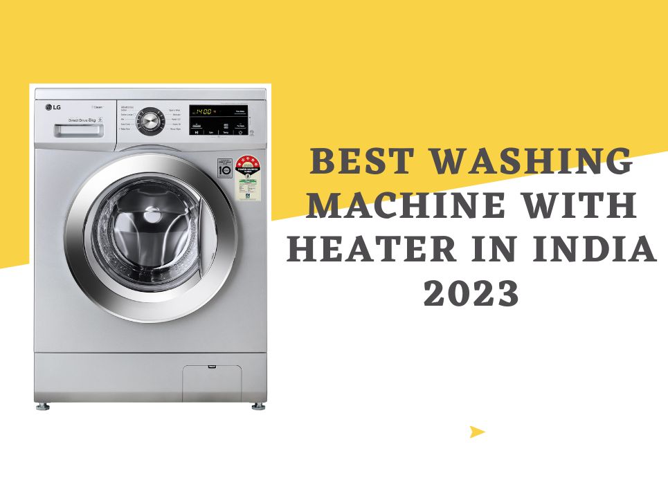 Best Washing Machine with Heater in India » Bangalore Today