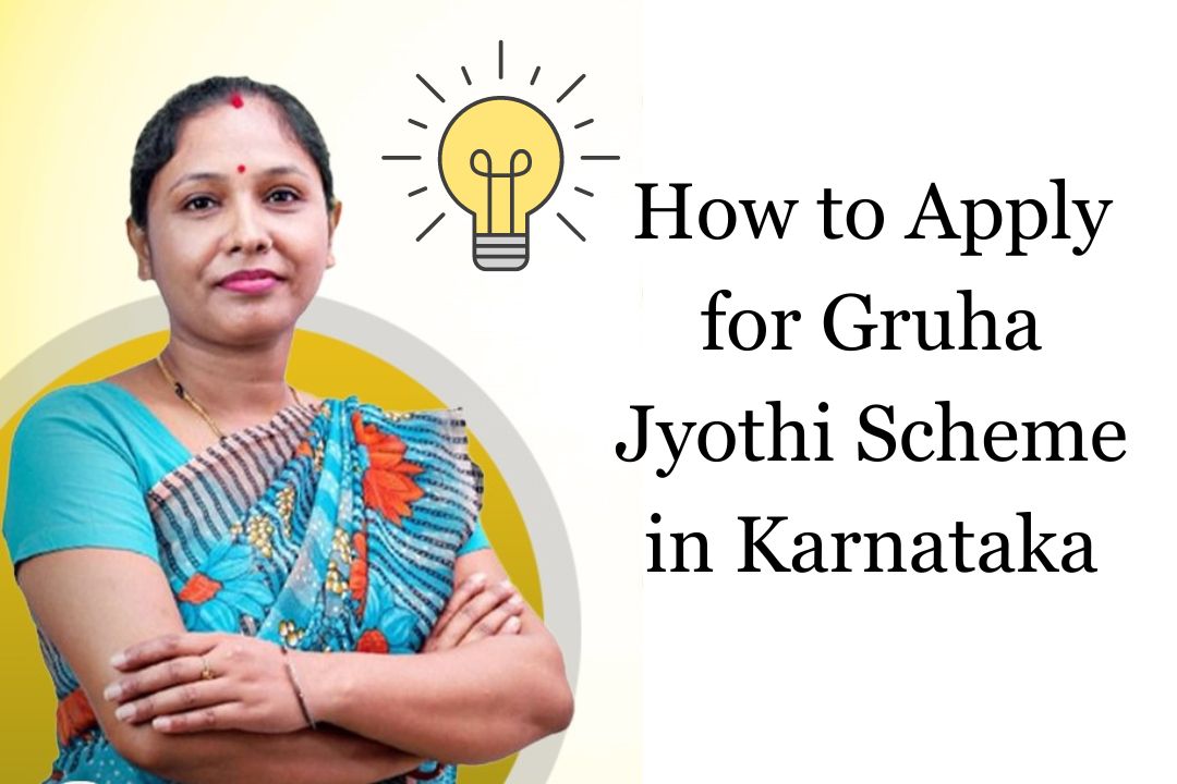 How to Apply for Gruha Jyothi Scheme in Karnataka Application