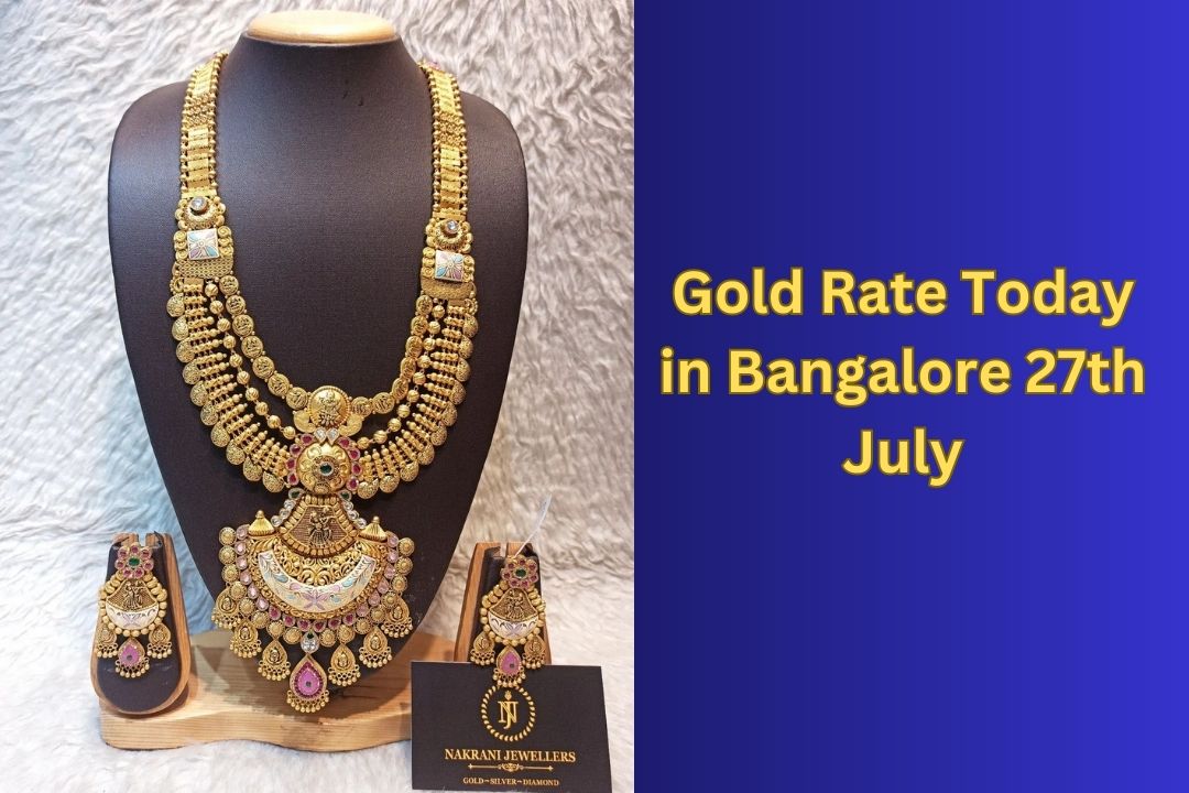 Gold Rate Today In Bangalore 27th July, No Changes In Today's Gold Price