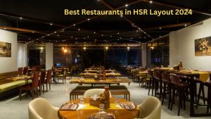 Best Restaurants in HSR Layout 2024