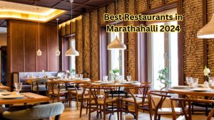 Best Restaurants in Marathahalli 2024